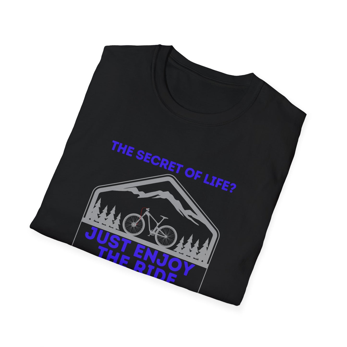 Mountain Biking Life Philosophy Quote Mountain Bike Unisex T-Shirt