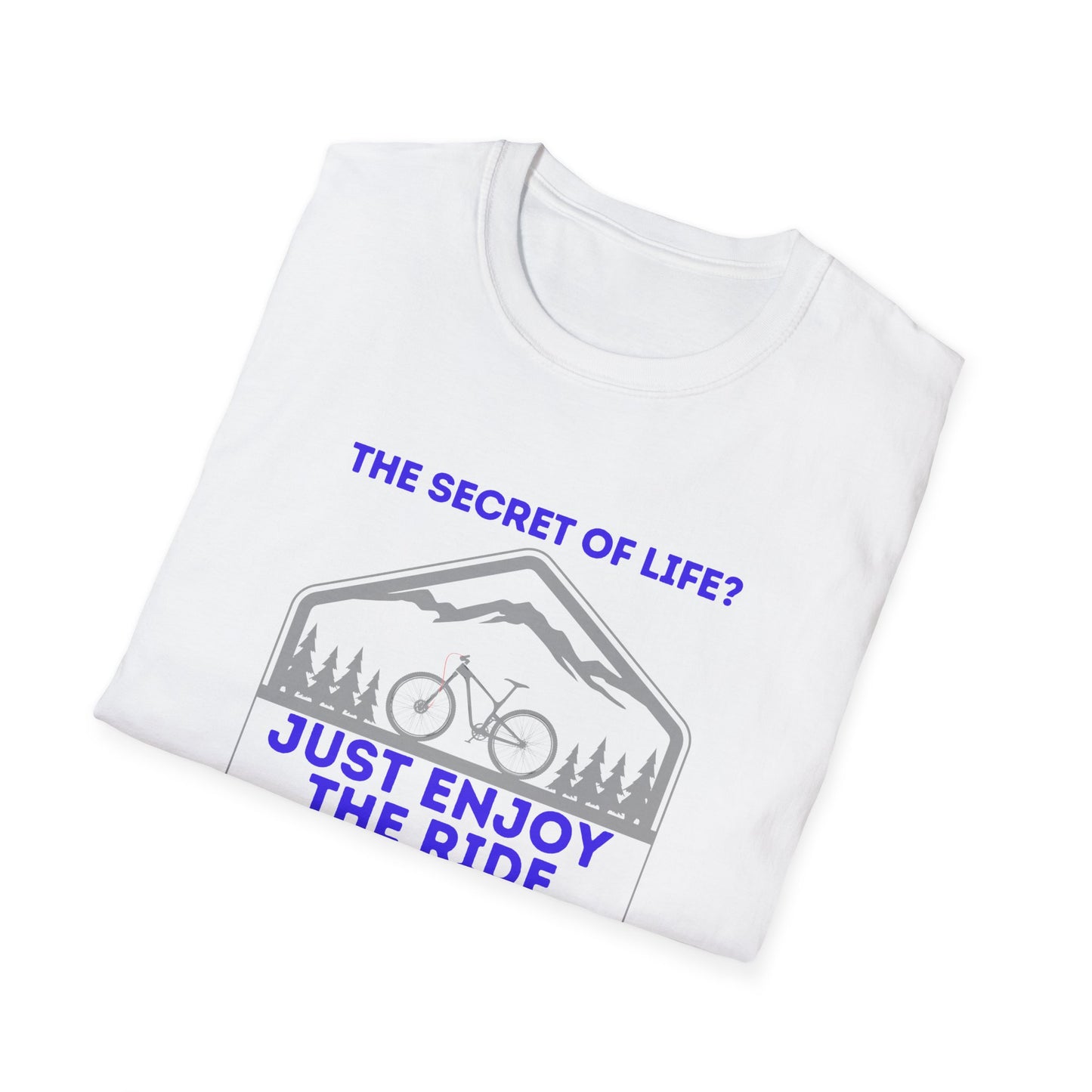 Mountain Biking Life Philosophy Quote Mountain Bike Unisex T-Shirt